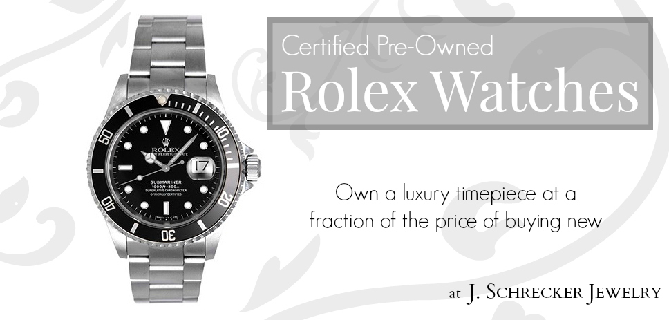 Pre-Owned Rolex Watches at J. Schrecker Jewelry